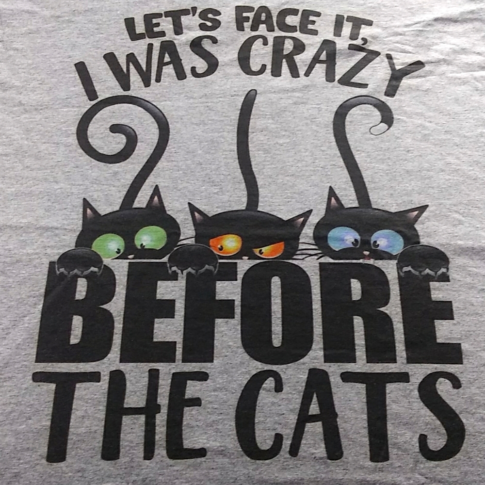Crazy Before The Cats Tee